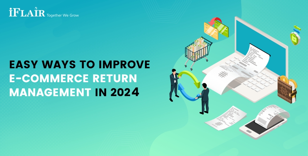 Easy Ways to Improve E-commerce Return Management in 2024