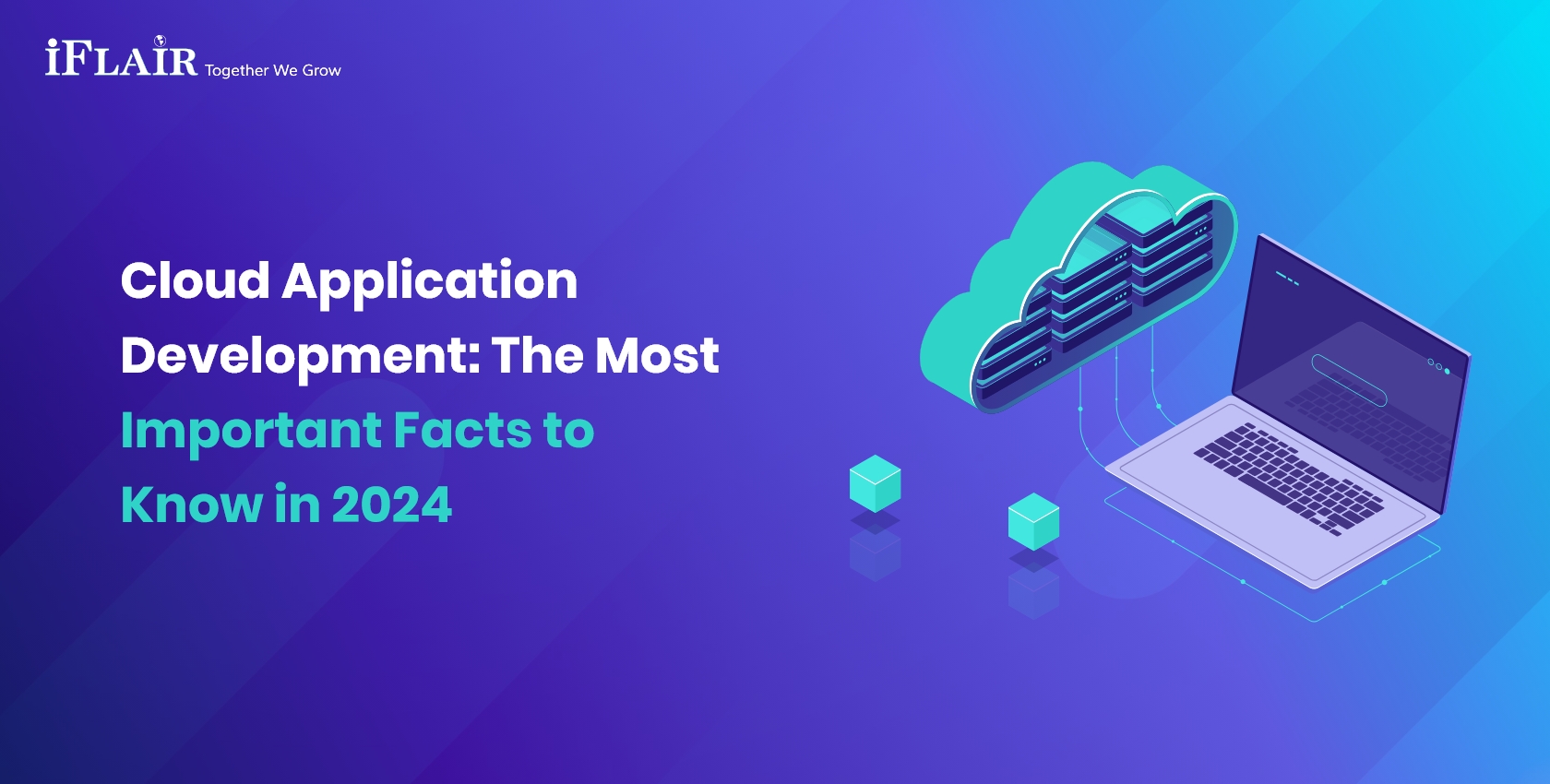 Cloud Application Development: The Most Important Facts to Know in 2024