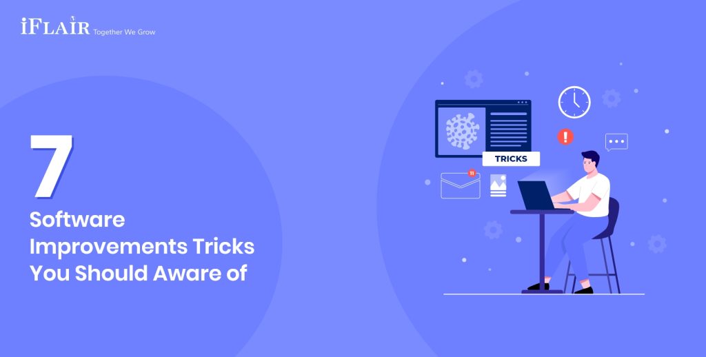 7 Software Improvements Tricks You Should Aware of