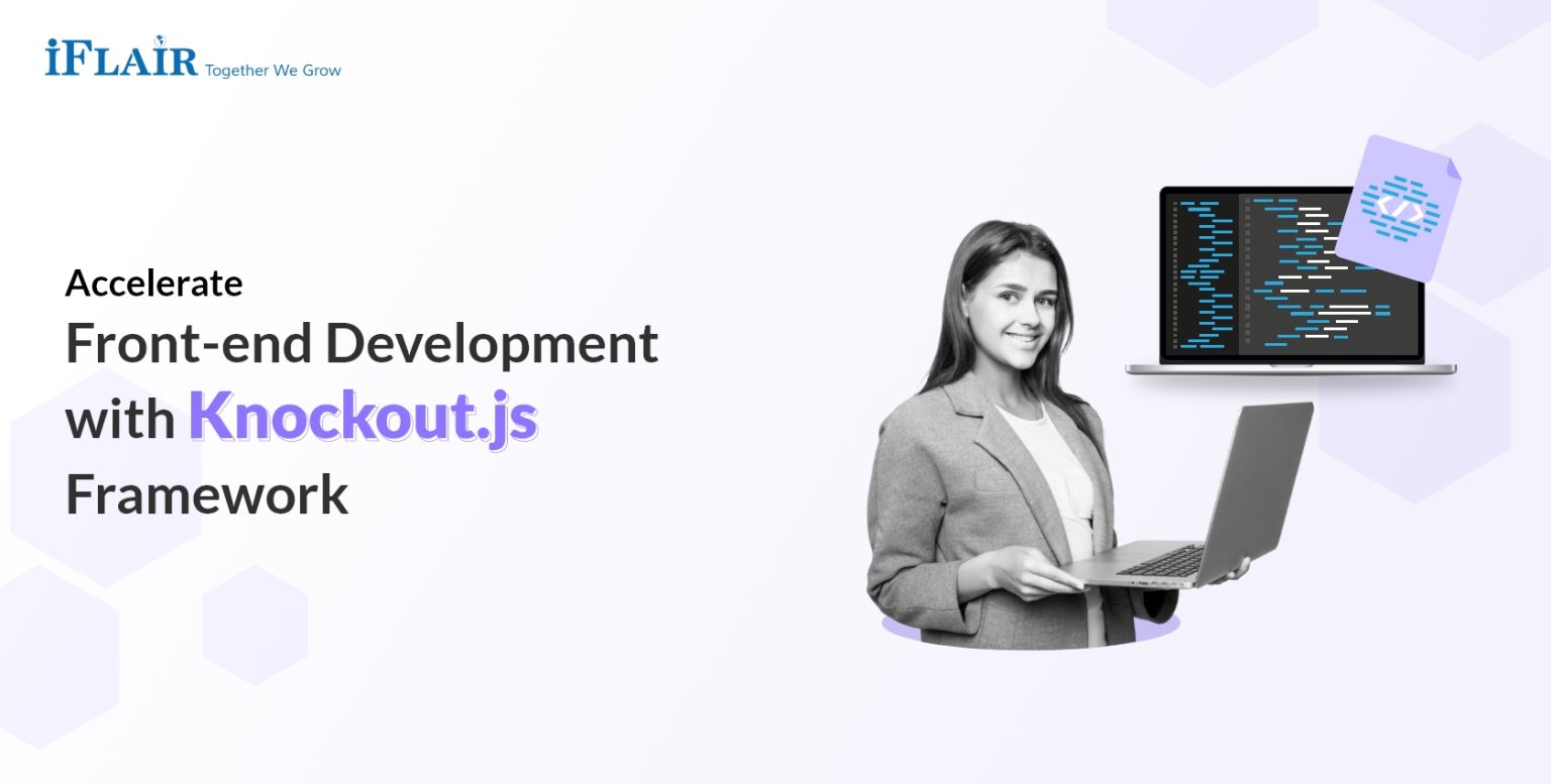 Accelerate Front-end Development with Knockout.js Framework - iFlair ...