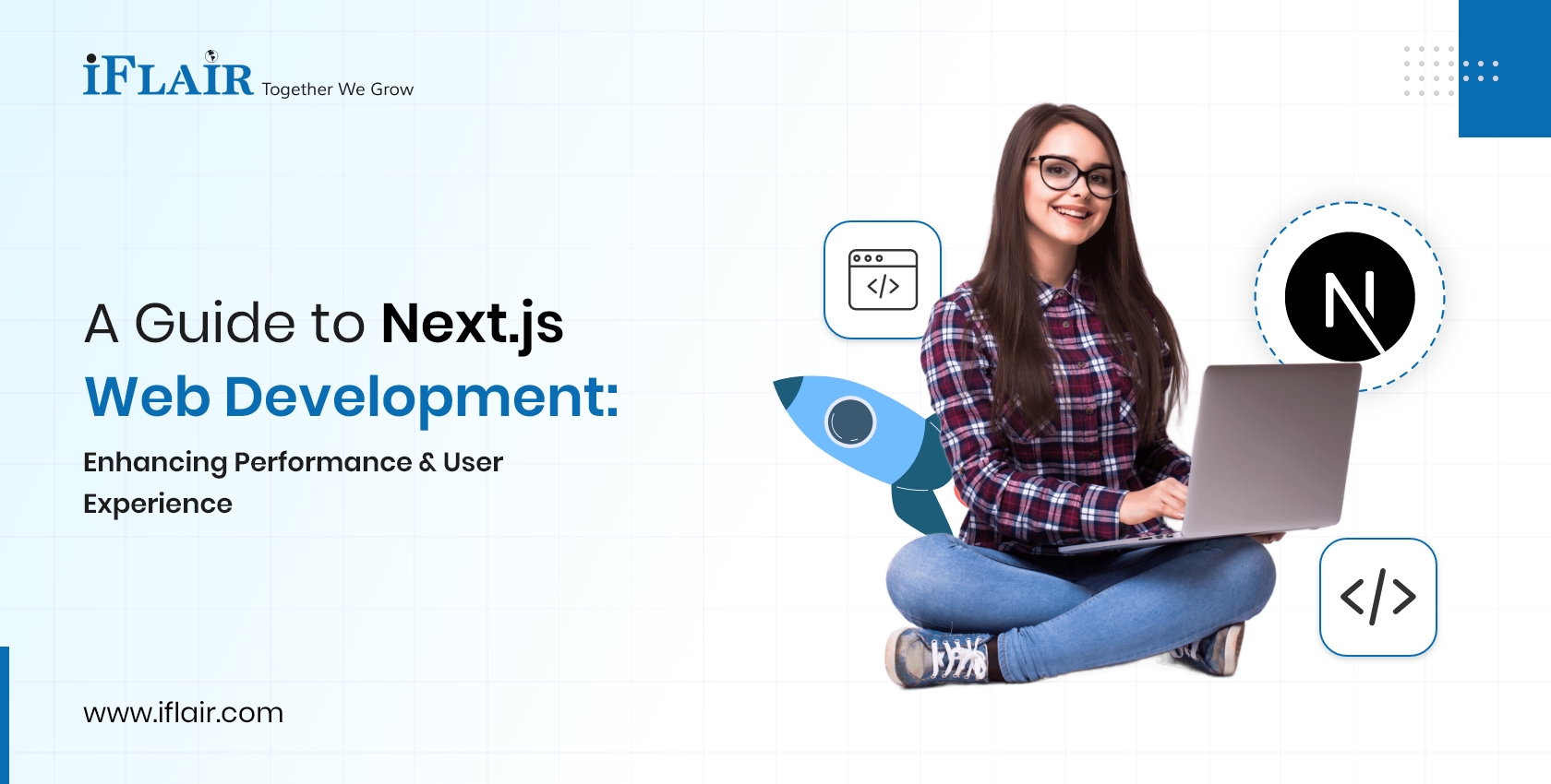 A Guide to Next.js Web Development: Enhancing Performance and User Experience