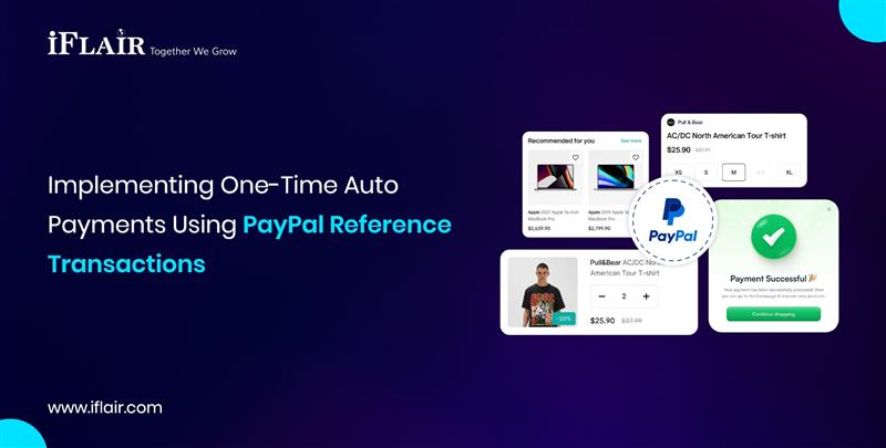 Implementing One-Time AutoPayments Using PayPal ReferenceTransactions