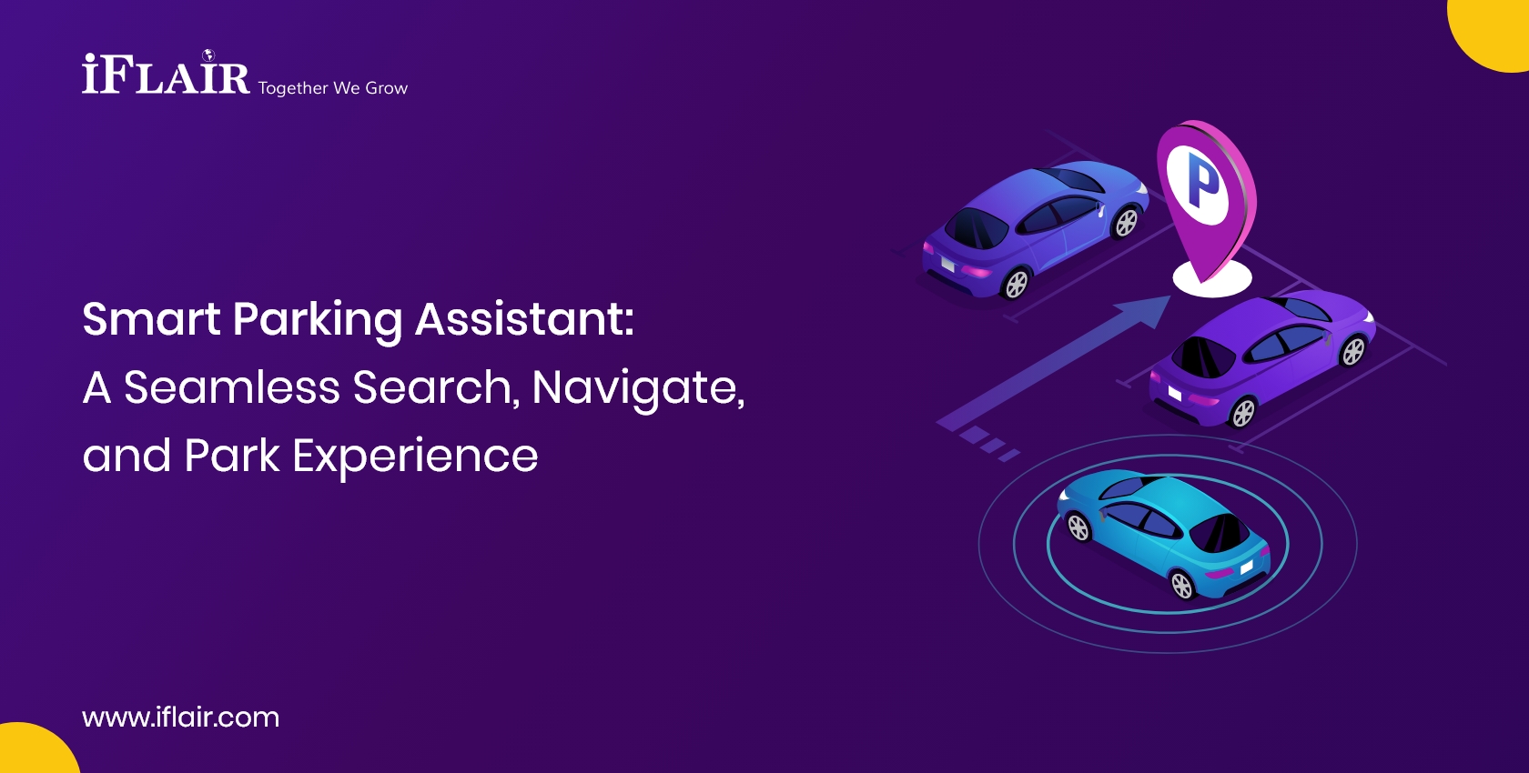 Smart Parking AssistantA Seamless Search, Navigate,and Park Experience