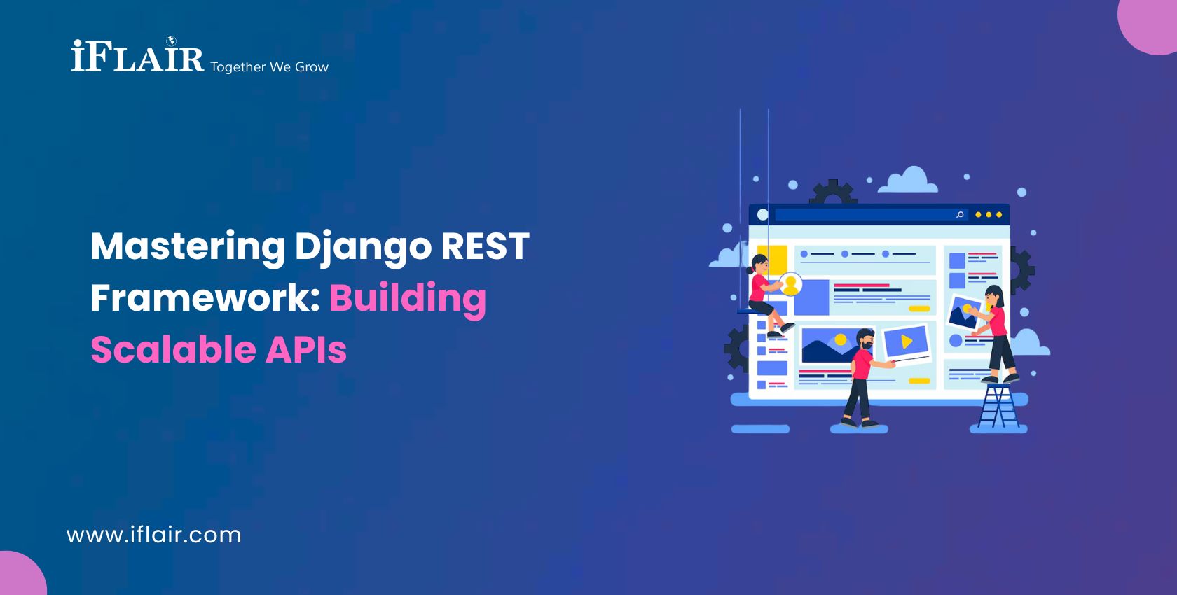Mastering Django REST Framework: Building Scalable APIs