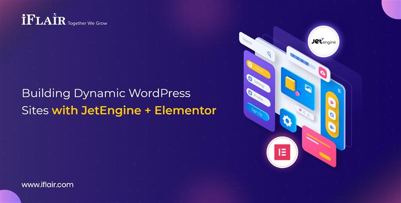 Building Dynamic WordPressSites with JetEngine + Elementor