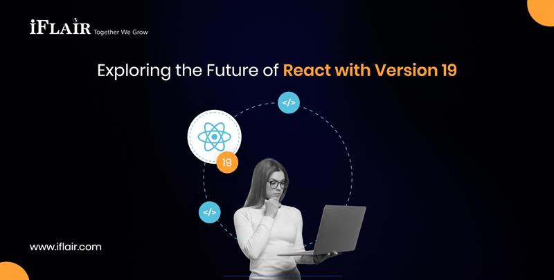 Exploring the Future of React with Version 19