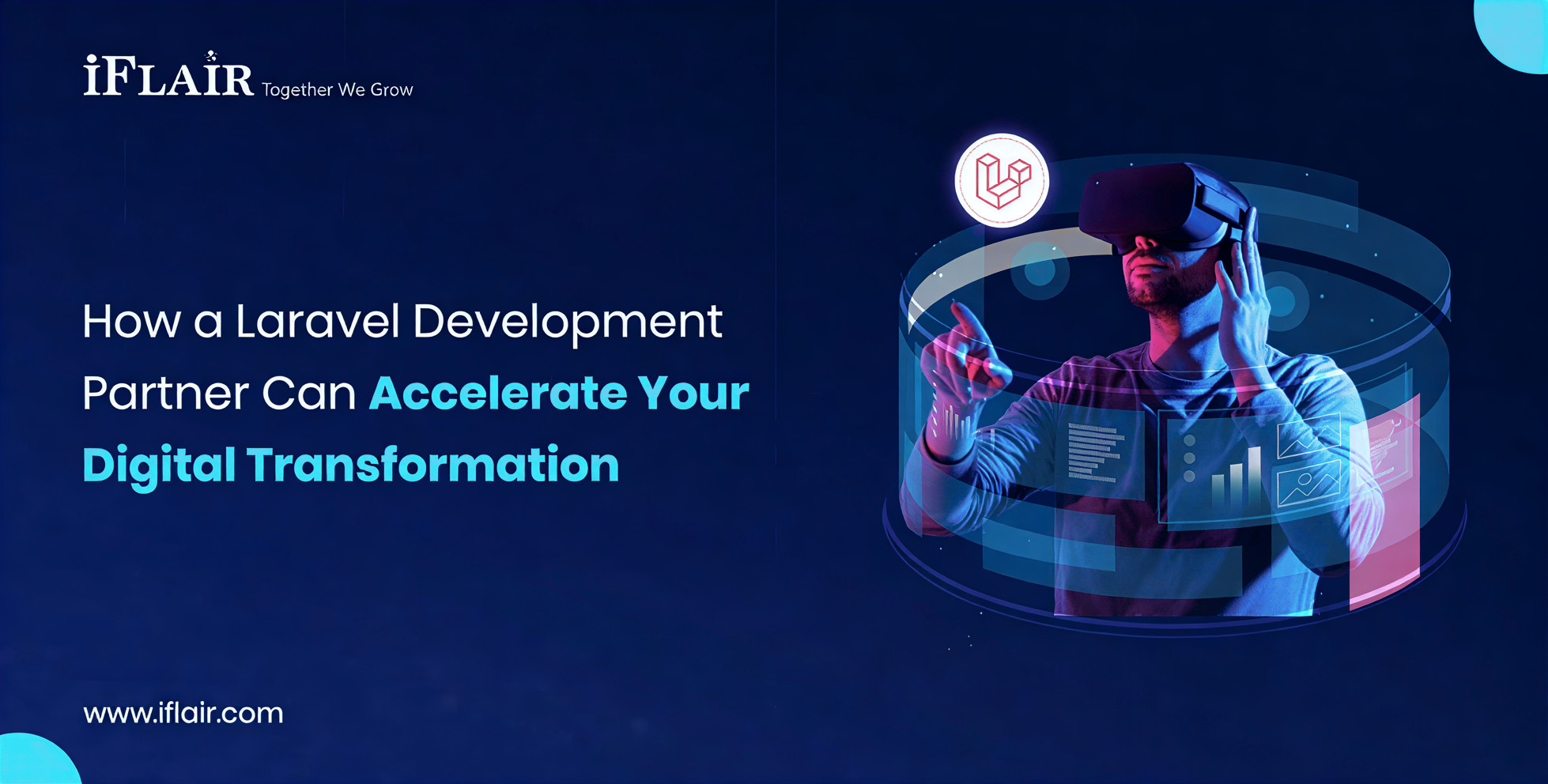 How a Laravel Development Partner Can Accelerate Your Digital Transformation