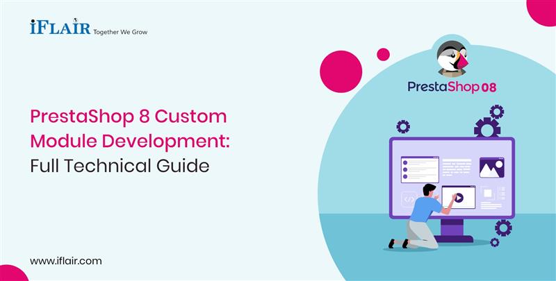 PrestaShop 8 CustomModule DevelopmentFull Technical Guide