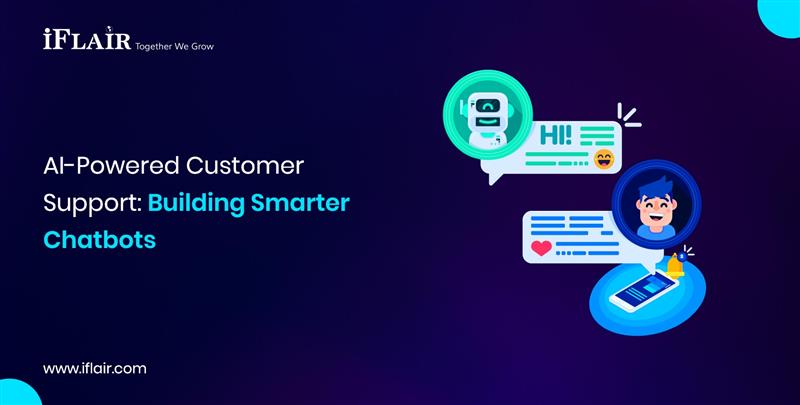 Chatbots AI-Powered CustomerSupport Building Smarter Chatbots