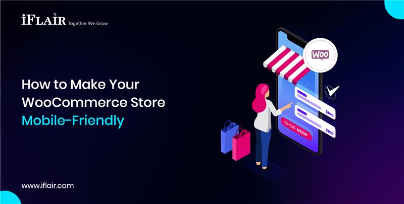 How to Make YourWooCommerce StoreMobile-Friendly