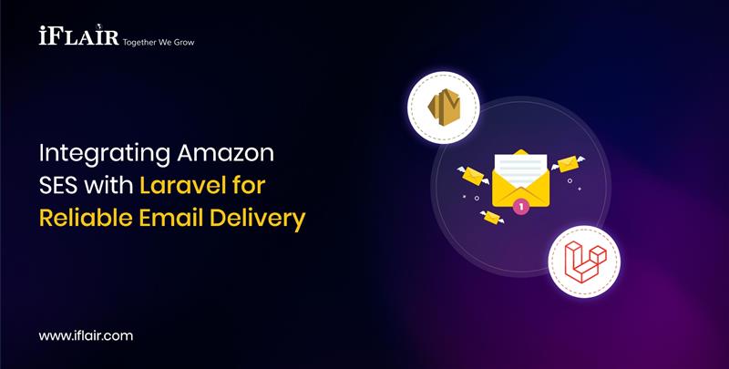 Integrating Amazon SES with Laravel for Reliable Email Delivery