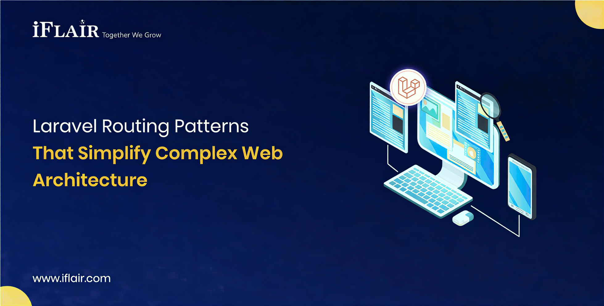 Laravel Routing Patterns That Simplify Complex Web Architecture