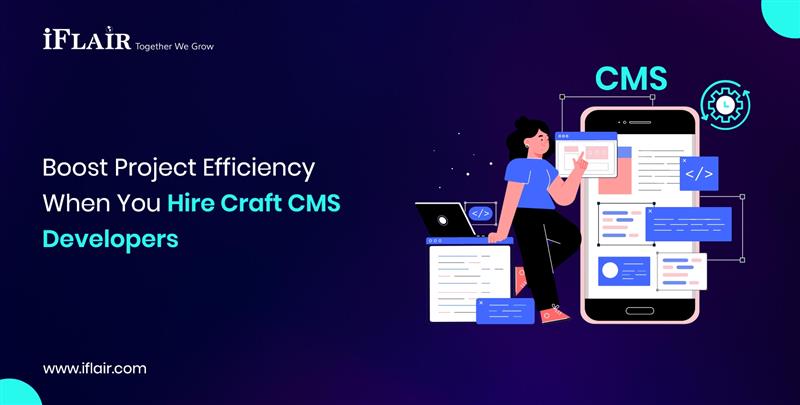Boost Project EfficiencyWhen You Hire Craft CMSDevelopers