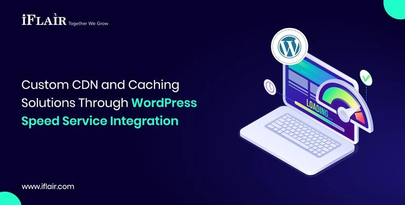 WordPress Speed Service Custom CDN and Caching Solutions Through WordPress Speed Service Integration