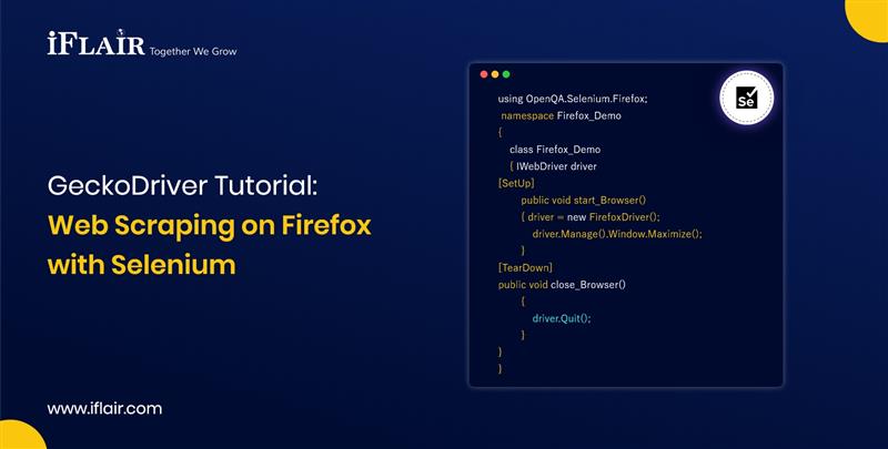 GeckoDriver TutorialWeb Scraping on Firefoxwith Selenium