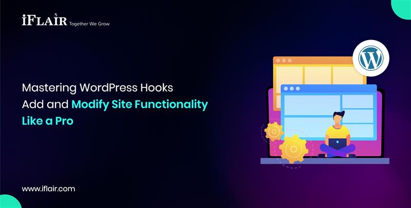 Mastering WordPress HooksAdd and Modify Site FunctionalityLike a Pro
