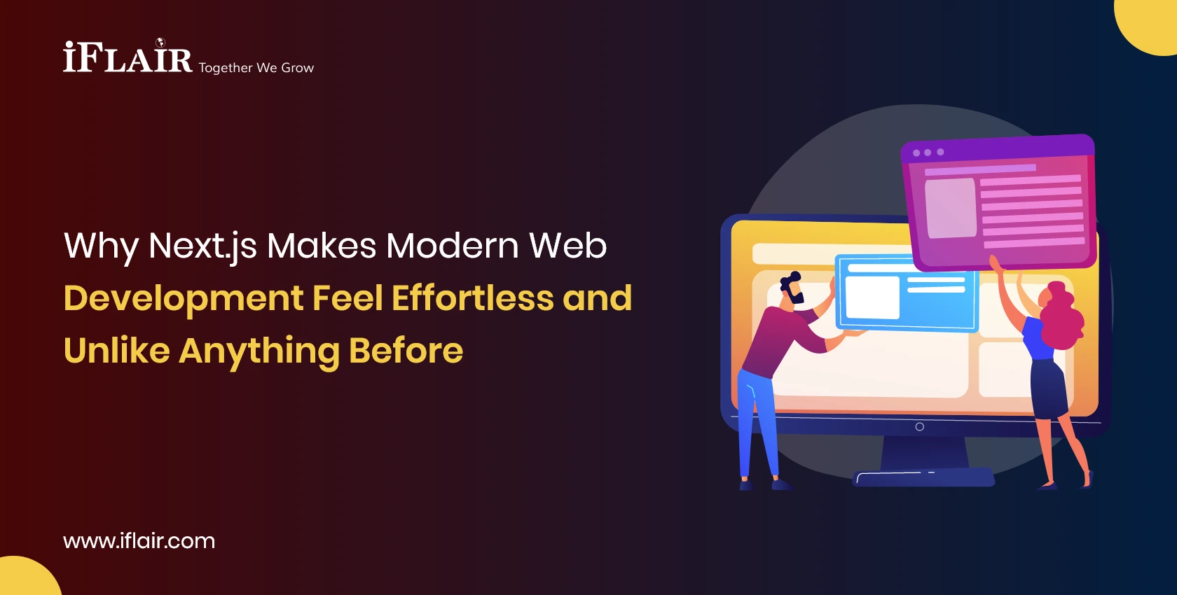 Why Next.js Makes Modern Web Development Feel Effortless and Unlike Anything Before