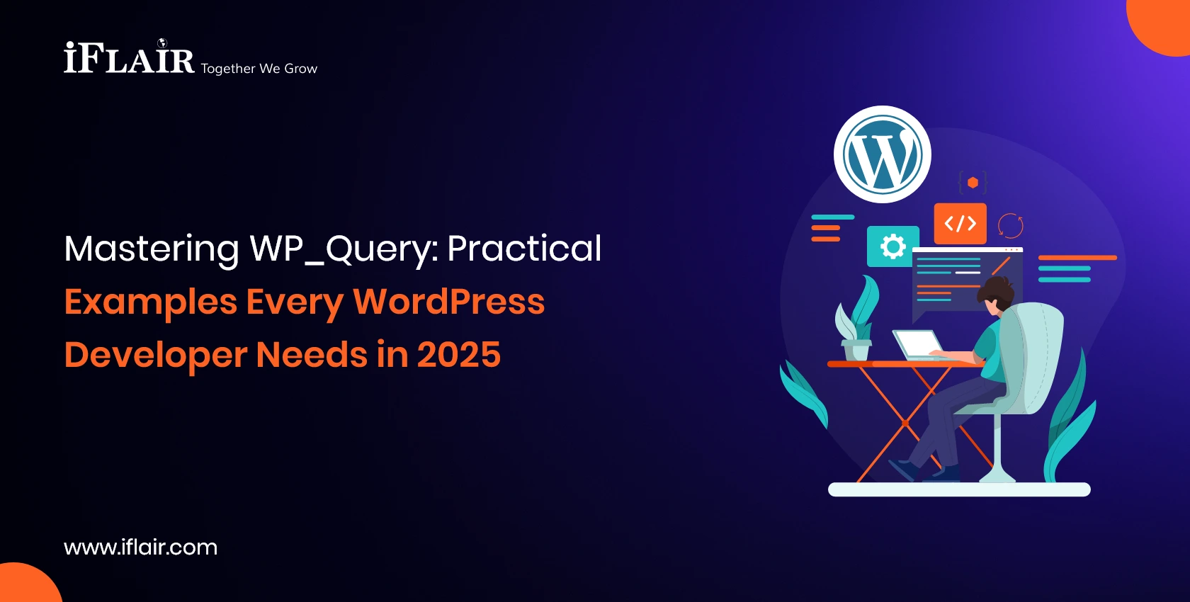 Mastering WP_Query: Practical Examples Every WordPress Developer Needs in 2025