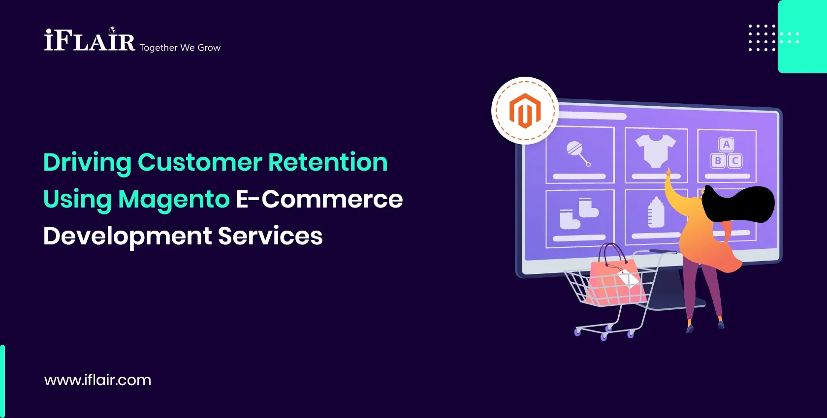 Driving Customer Retention Using Magento E-Commerce Development Services